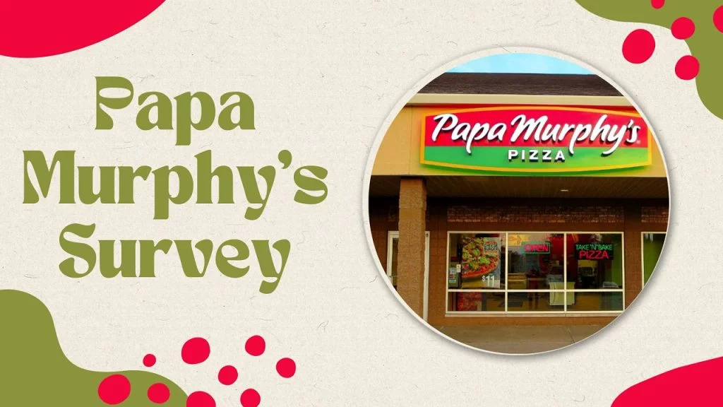Papa Murphys Survey
